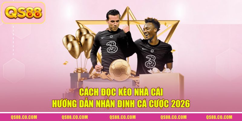 Cách Đọc Kèo Nhà Cái - Hướng Dẫn Nhận Định Cá Cược 2026 2 Cách Đọc Kèo Nhà Cái - Hướng Dẫn Nhận Định Cá Cược 2026