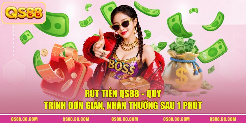 Rút Tiền QS88 - Quy Trình Đơn Giản, Nhận Thưởng Sau 1 Phút 5 Rút Tiền QS88 - Quy Trình Đơn Giản, Nhận Thưởng Sau 1 Phút
