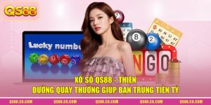 Xổ Số QS88 - Thiên Đường Quay Thưởng Giúp Bạn Trúng Tiền Tỷ